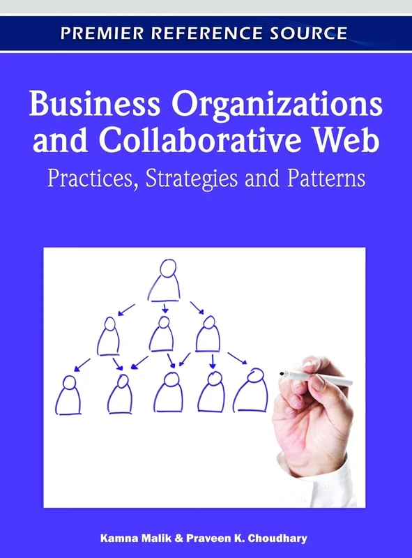 Business Organizations and Collaborative Web: Practices, Strategies and Patterns (Premier Reference Source)