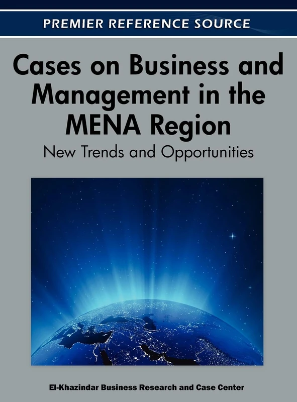 Cases on Business and Management in the MENA Region: New Trends and Opportunities