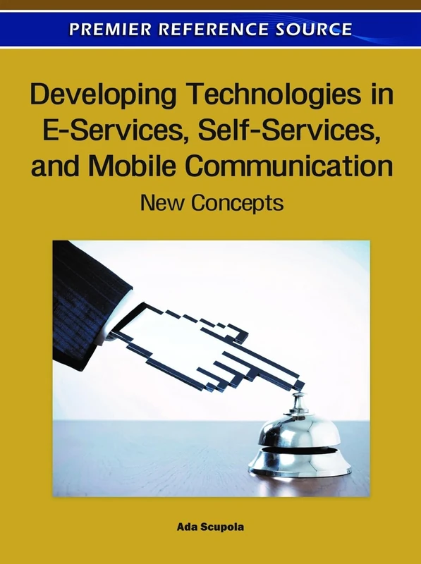 Developing Technologies in E-Services, Self-Services, and Mobile Communication: New Concepts