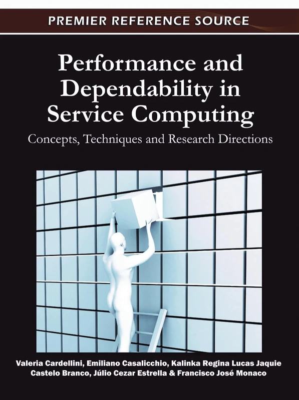 Performance and Dependability in Service Computing: Concepts, Techniques and Research Directions (Advances in Web Technologies and Engineering)