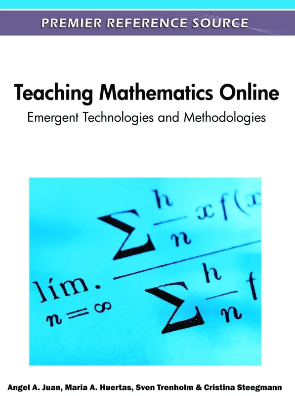 Teaching Mathematics Online: Emergent Technologies and Methodologies (Premier Reference Source)