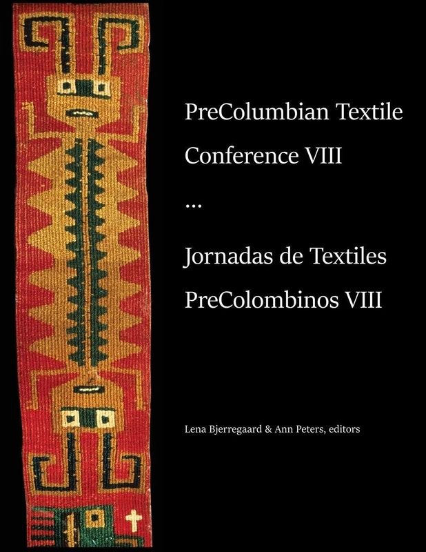 PreColumbian Textile Conference VIII / Jornadas de Textiles PreColombinos VIII - Image 1