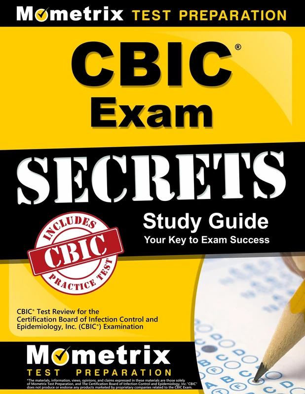 CBIC Exam Secrets Study Guide: CBIC Test Review for the Certification Board of Infection Control and Epidemiology, Inc. (CBIC) Examination