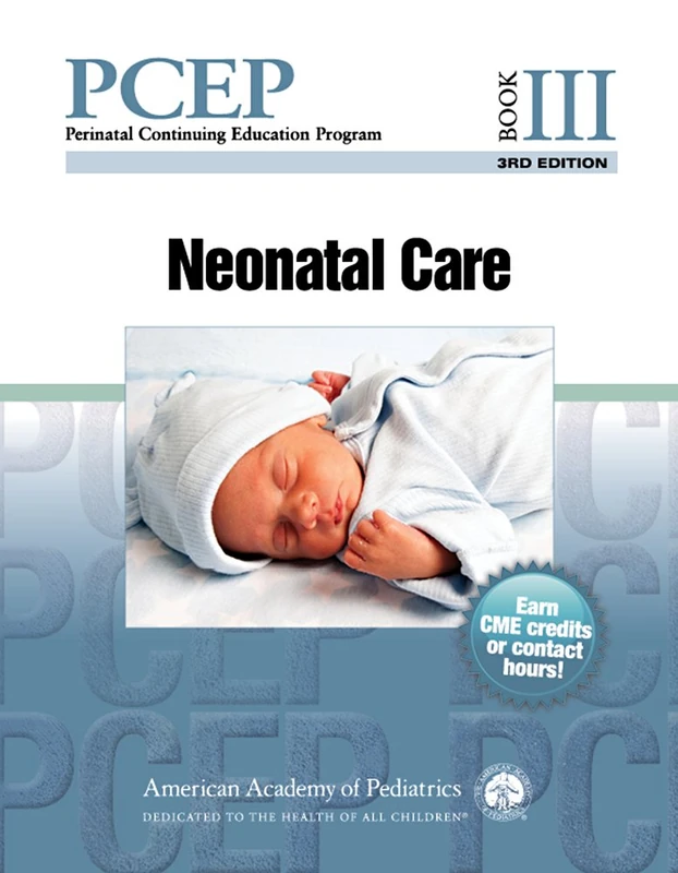 Perinatal Continuing Education Program (PCEP): Book III: Neonatal Care: 3