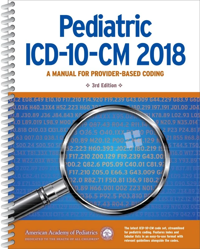 Pediatric ICD 10-CM Coding 2018: A Manual for Provider-Based Coding