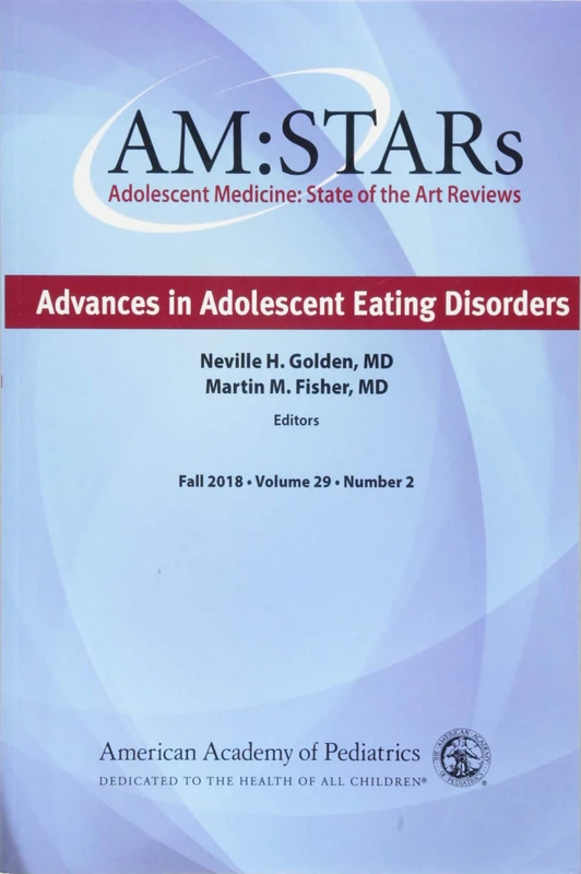 AM:STARs: Advances in Adolescent Eating Disorders (AM:STARS: Adolescent Medicine: State of the Art Reviews)