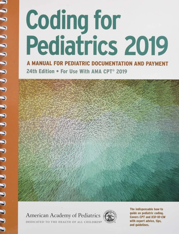 Coding for Pediatrics 2019: A Manual for Pediatric Documentation and Payment (Coding of Pediatrics)
