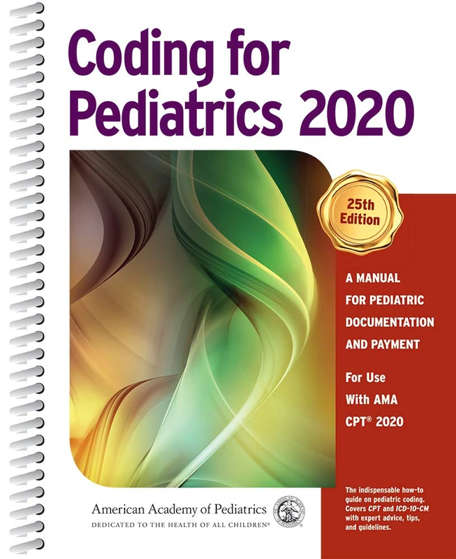 Coding for Pediatrics 2020: A Manual for Pediatric Documentation and Payment
