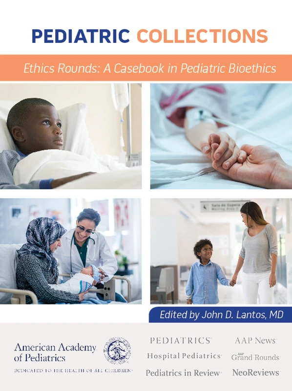 Ethics Rounds: A Casebook in Pediatric Bioethics (Pediatric Collections)
