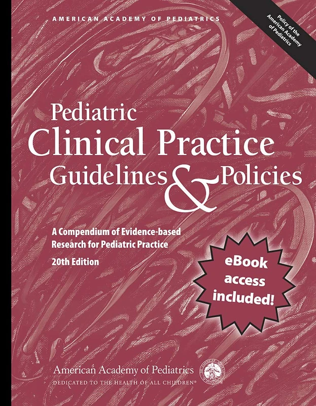 Pediatric Clinical Practice Guidelines & Policies: A Compendium of Evidence-based Research for Pediatric Practice (American Academy of Pediatrics)