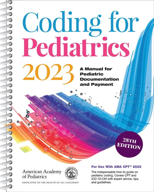 Coding for Pediatrics 2023: A Manual for Pediatric Documentation and Payment