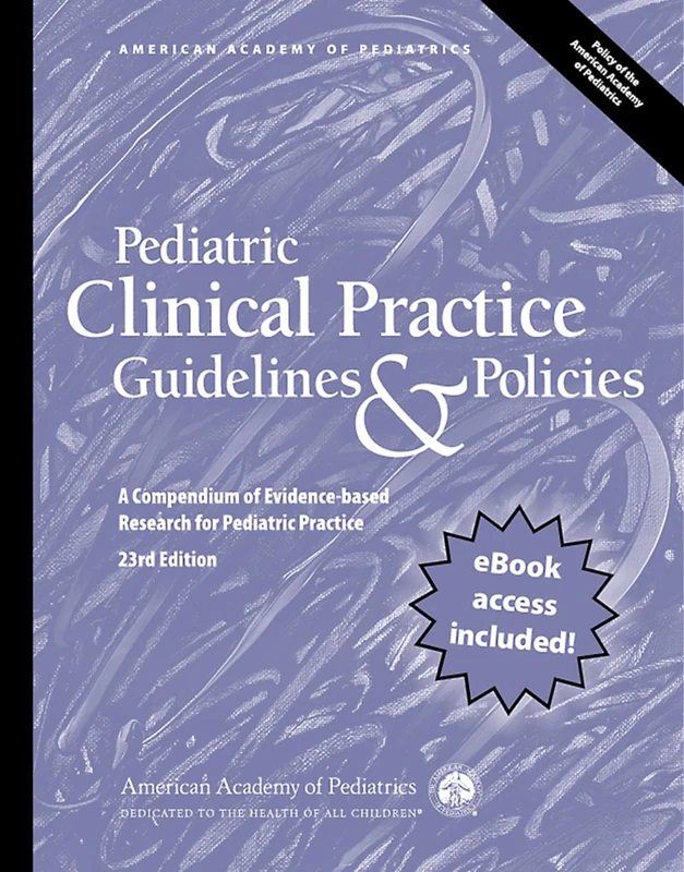 Pediatric Clinical Practice Guidelines & Policies: A Compendium of Evidence-based Research for Pediatric Practice