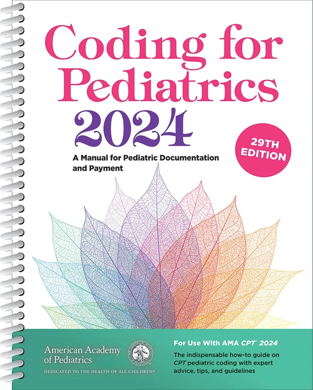 Coding for Pediatrics 2024: A Manual for Pediatric Documentation and Payment
