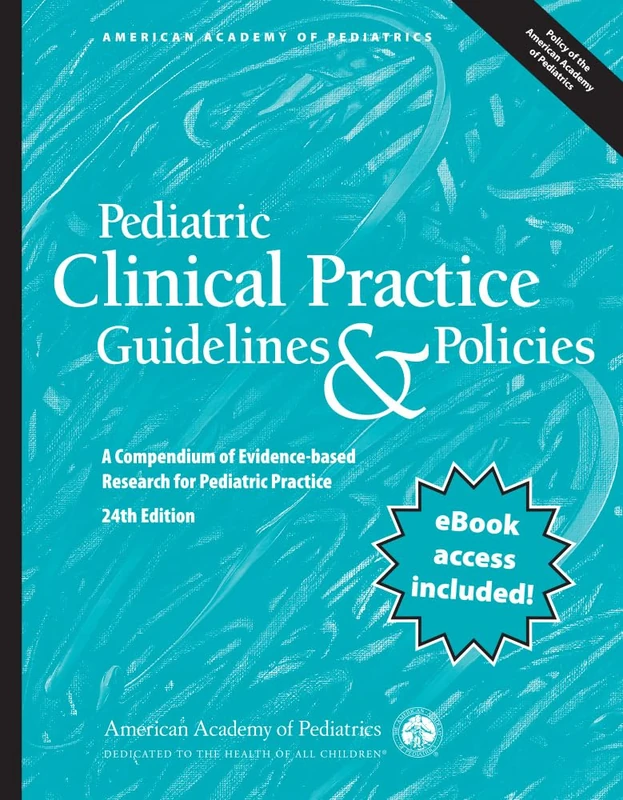 Pediatric Clinical Practice Guidelines & Policies: A Compendium of Evidence-based Research for Pediatric Practice