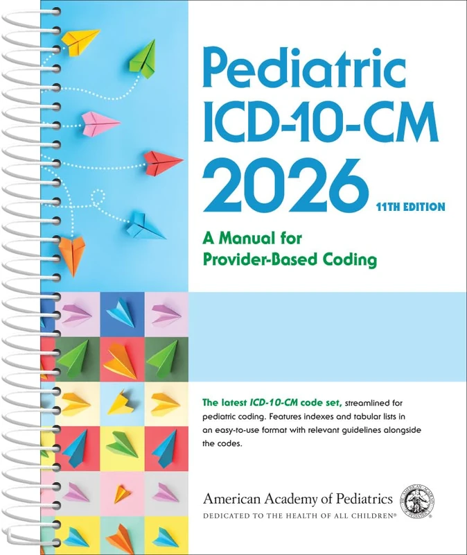 Pediatric ICD-10-CM: A Manual for Provider Based Coding 2026