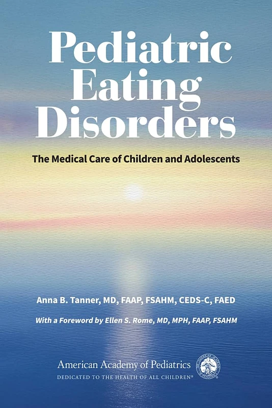 Pediatric Eating Disorders: The Medical Care of Children and Adolescents