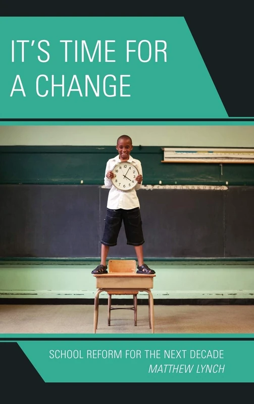 It's Time for a Change: School Reform for the Next Decade