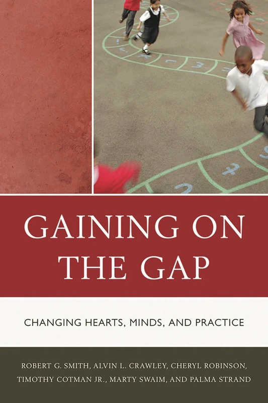 Gaining on the Gap: Changing Hearts, Minds, and Practice