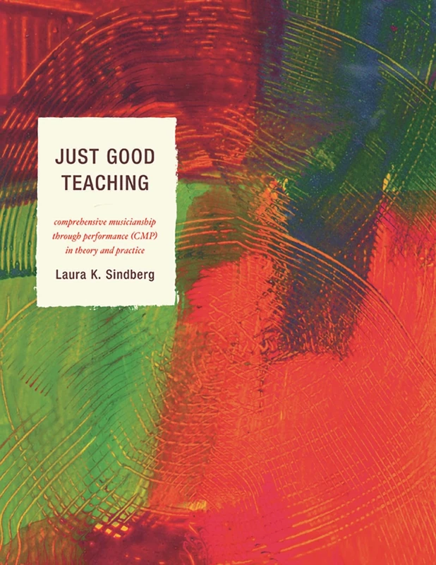 Just Good Teaching: Comprehensive Musicianship Through Performance in Theory and Practice