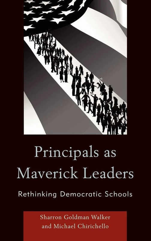 Principals as Maverick Leaders: Rethinking Democratic Schools