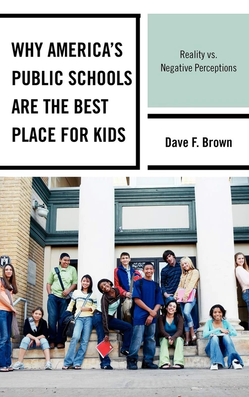 Why America's Public Schools are the Best Place for Kids: Reality Vs. Negative Perceptions