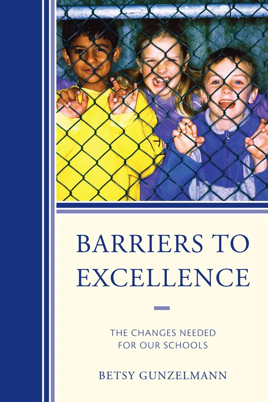 Barriers to Excellence: The Changes Needed for Our Schools