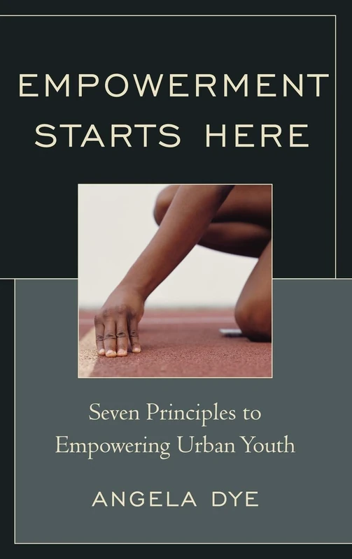 Empowerment Starts Here: Seven Principles to Empowering Urban Youth - Image 1