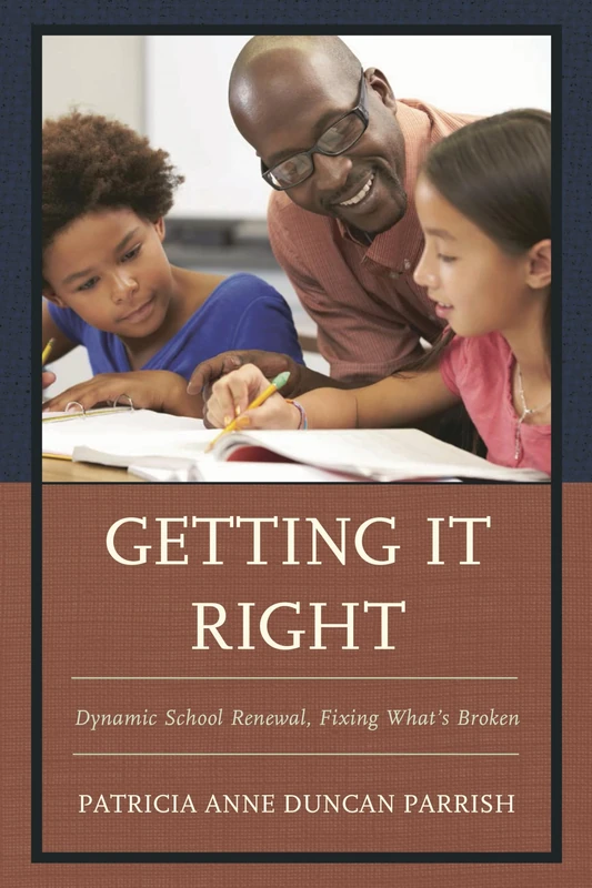Getting it Right: Dynamic School Renewal, Fixing What's Broken