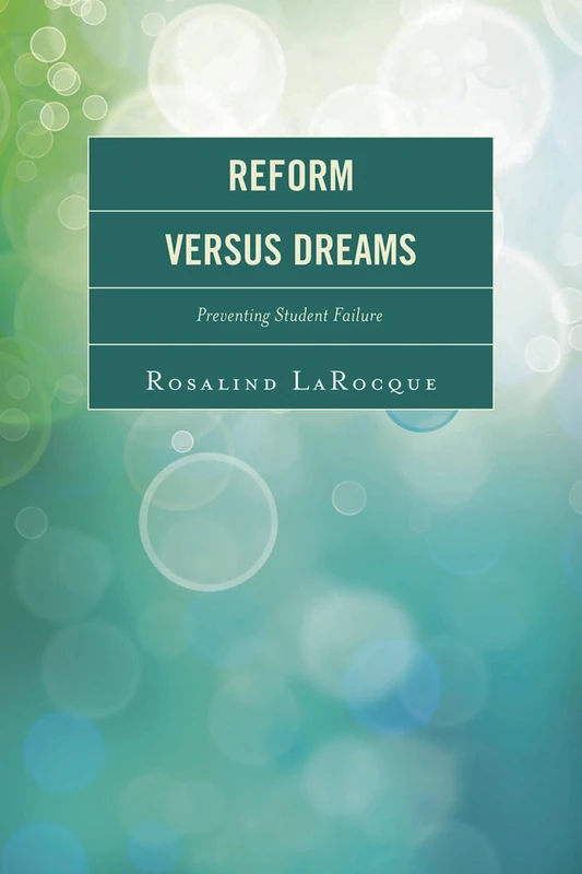 Reform Versus Dreams: Preventing Student Failure