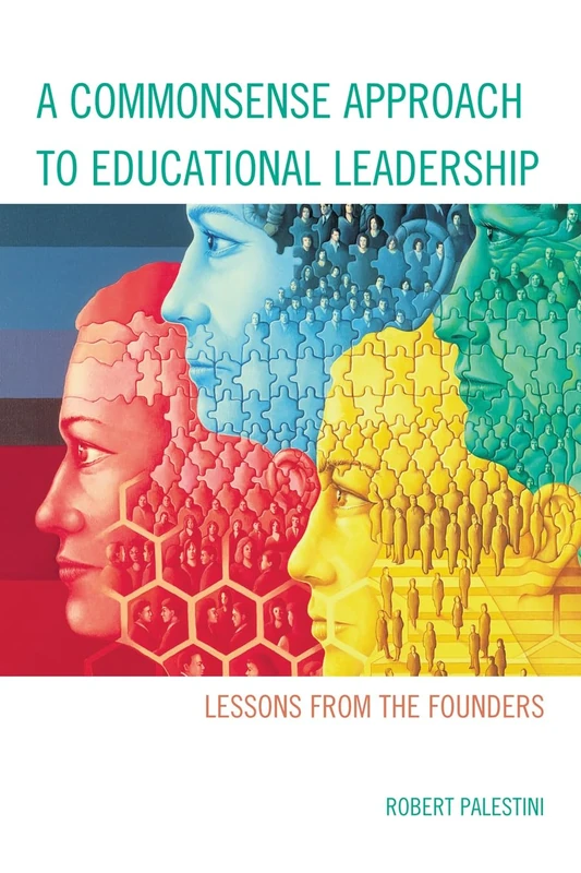 A Common Sense Approach to Educational Leadership: Lessons from the Founders