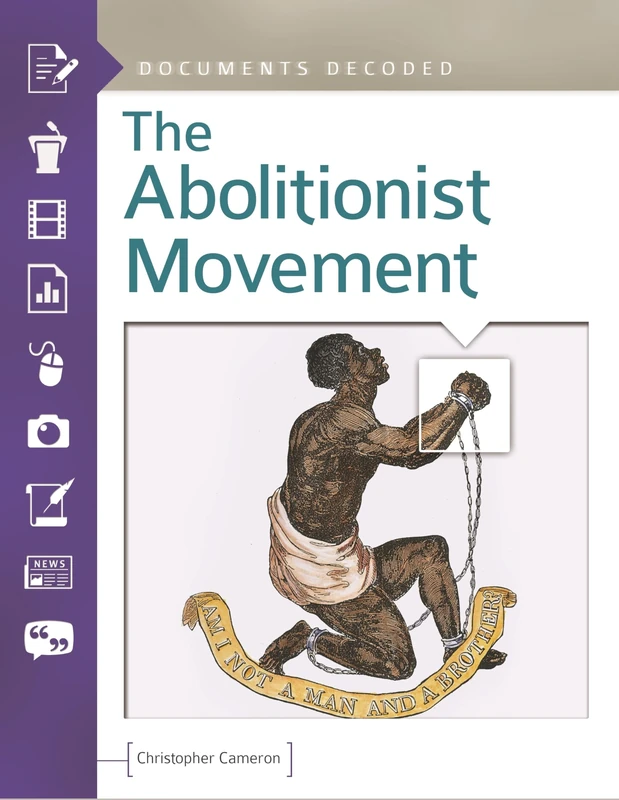 The Abolitionist Movement: Documents Decoded