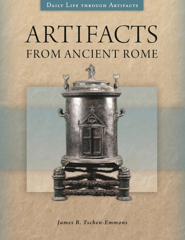 Artifacts from Ancient Rome (Daily Life through Artifacts)