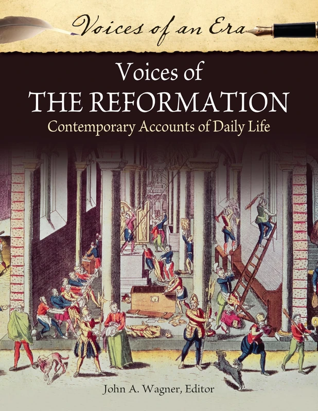 Voices of the Reformation: Contemporary Accounts of Daily Life (Voices of an Era)