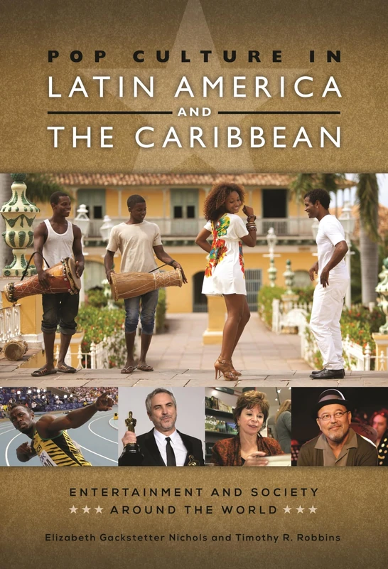 Pop Culture in Latin America and the Caribbean (Entertainment and Society Around the World)