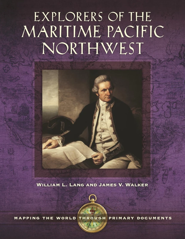 Explorers of the Maritime Pacific Northwest: Mapping the World through Primary Documents