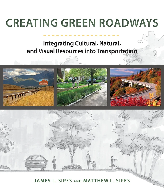 Creating Green Roads: Integrating Cultural, Natural and Visual Resources into Transportation