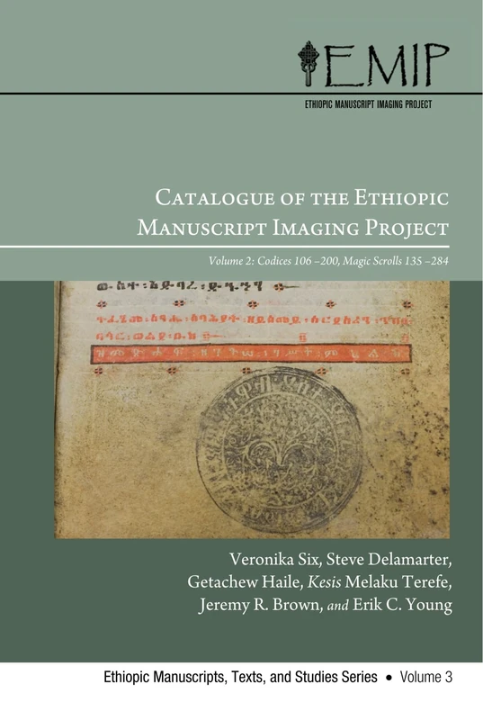 Catalogue of the Ethiopic Manuscript Imaging Project: Volume 2, Codices 106-200 and Magic Scrolls 135-284: 3 (Ethiopic Manuscripts, Texts, and Studies)