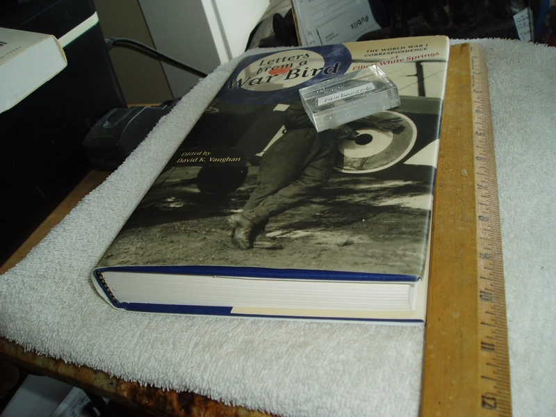 Letters from a War Bird: The World War I Correspondence of Elliot White Springs