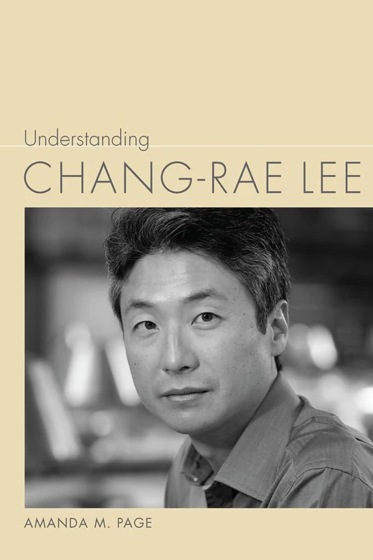 Understanding Chang-rae Lee (Understanding Contemporary American Literature)