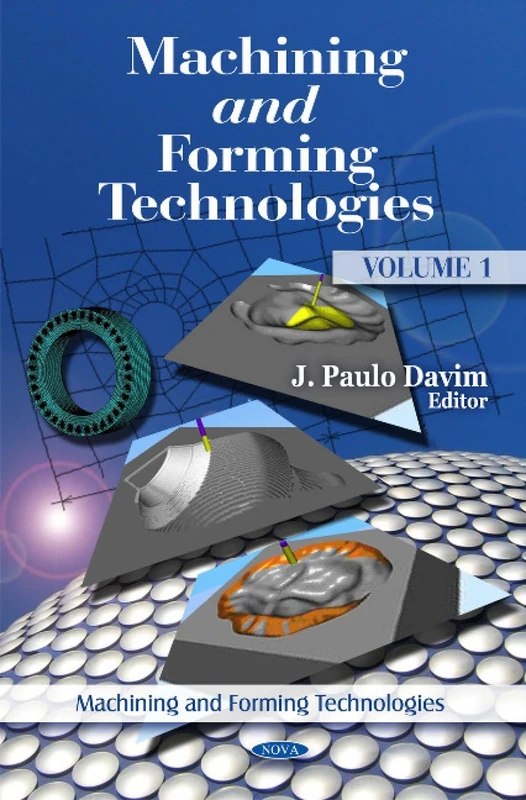 Machining & Forming Technologies: v. 1 (Machining and Forming Technologies): Volume 1