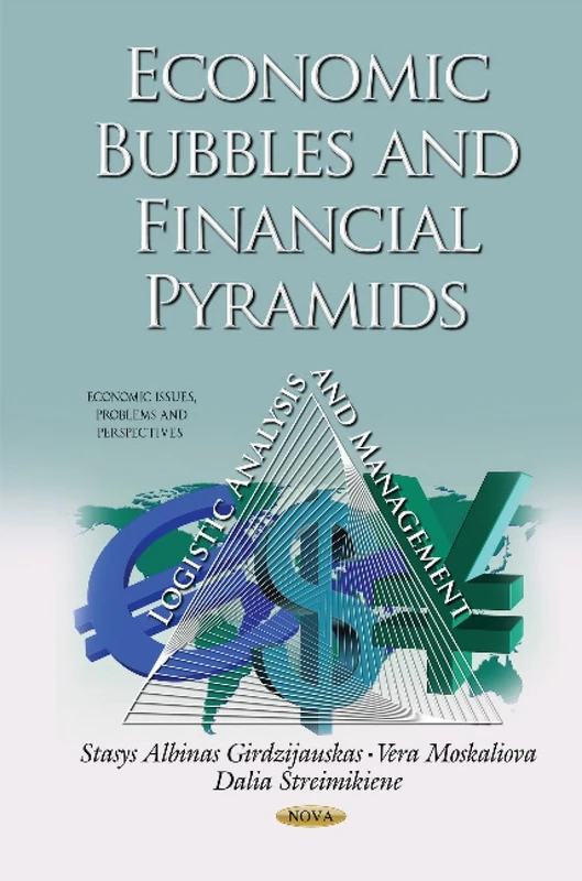 Economic Bubbles & Financial Pyramids: Logistic Analysis & Management (Economic Issues, Problems and Perspectives)