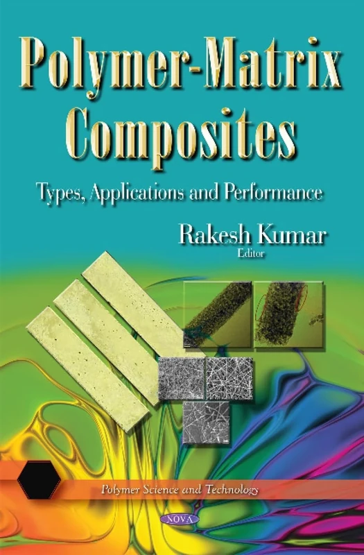 Polymer-Matrix Composites: Types, Applications & Performance (Polymer Science and Technology)