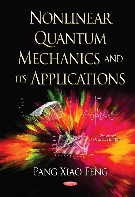 Nonlinear Quantum Mechanics & its Applications (Classical and Quatum Mechanics)