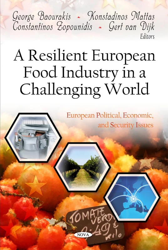 Resilient European Food Industry in a Challenging World (European Political, Economic, and Security Issues: Agriculture Issues and Policies)