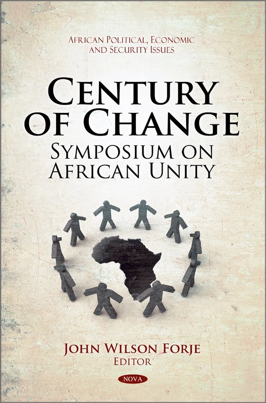 Century of Change: Symposium on African Unity (African Political, Economic, and Security Issues)