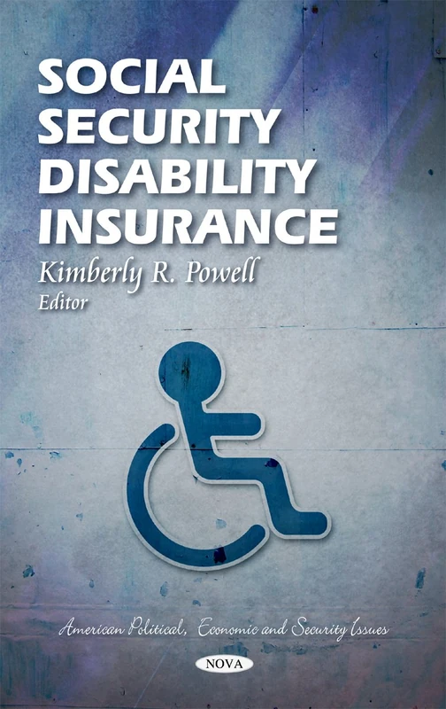 Social Security Disability Insurance (American Political, Economic, and Security Issues)
