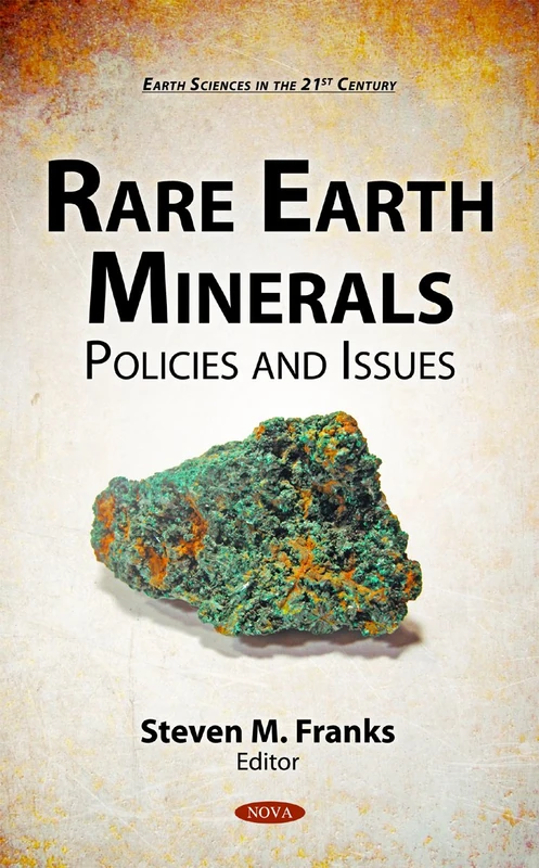 Rare Earth Minerals: Policies & Issues (Earth Sciences in the 21st Century)