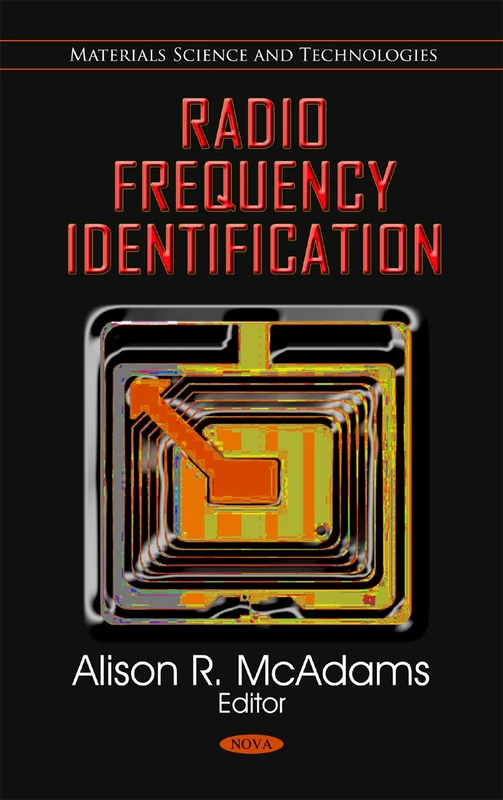 Radio Frequency Identification (Materials Science and Technology: Engineering Tools, Techniques and Tables)