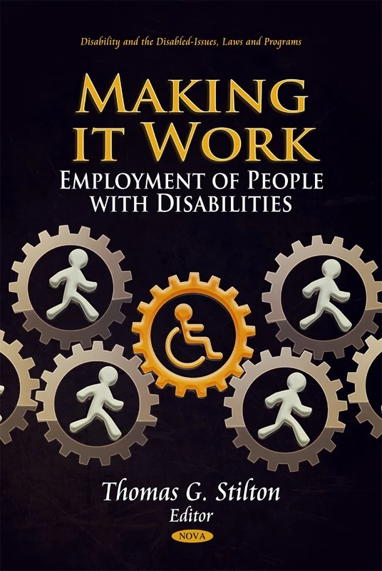 Making it Work: Employment of People with Disabilities (Disability and the Disabled-Issues, Laws and Programs)