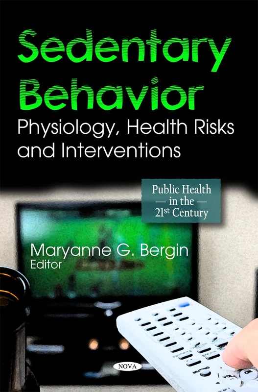 Sedentary Behavior: Physiology, Health Risks & Interventions (Public Health in the 21st Century) - Image 1